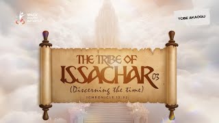 THE TRIBE OF ISSACHAR PART 3  BRO TOBE AKAOGU [upl. by Lambard]