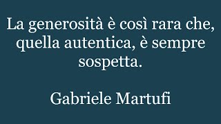 Aforismi di Gabriele Martufi Pensieri sulla Vita e sullUomo Citazioni Massime Frasi 39 [upl. by Anuayek]