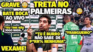 A DlSCUSSÃ0 AGRESSlVA QUE FEZ ABEL PARTIR PRA ClMA DE REPÓRTER NA COLETIVA E WEVERTON SER HUMlLHAD0 [upl. by Eniamsaj]