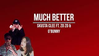 Much Better  Skusta Clee ft Zo zo amp Adda Cstr Official LYRIC VIDEO prod ocean [upl. by Nawoj]