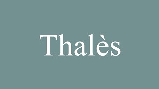 How to Pronounce Thalès Thales Correctly in French [upl. by Kevina]