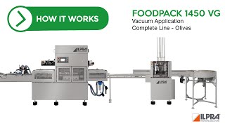 ILPRA In Line Tray Sealer Vacuum Application Olives FoodPack 1450 Complete Line [upl. by Lairbag]