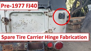 Pre 77 FJ40 Spare Tire Carrier Hinge Fabrication [upl. by Eannaj188]