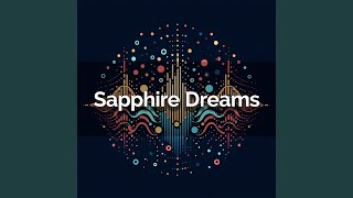 Sapphire Dreams [upl. by Sheline601]