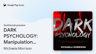 DARK PSYCHOLOGY Manipulation Body Language… by Michaela Morrison · Audiobook preview [upl. by Baal]