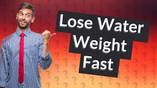 How to lose water weight in 24 hours [upl. by Kaine]