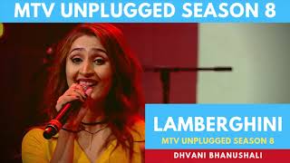 Lamberghini  MTV Unplugged  Season 8  Dhvani Bhanushali  The Doorbeen ft Ragini [upl. by Linis744]