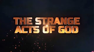 STRANGE ACTS OF GOD  7TH DECEMBER 2024 [upl. by Froemming]