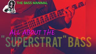 Everything you need to know about the quotSUPERSTRATquot Bass [upl. by Errecart586]