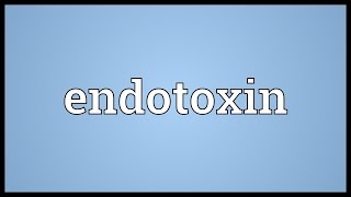 Endotoxin Meaning [upl. by Perron]