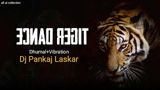 tiger dance dhumalvibration dj pankaj laskar  all ut collection [upl. by Skelton]