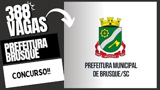 Concurso Público  Prefeitura Municipal de BrusqueSC 388 VAGAS [upl. by Notgnilra]