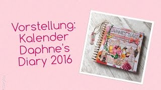 Unboxing  Vorstellung Daphnes Diary Kalender 2016 deutsch  filolove [upl. by Catha928]