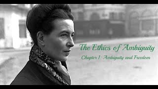 Simone de Beauvoir  The Ethics of Ambiguity  Chapter 1 Ambiguity and Freedom [upl. by Allekram963]