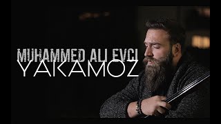 Muhammed Ali Evci  YAKAMOZ akustik video [upl. by Ansel]