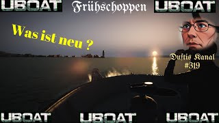 UBOAT 319 Was ist neu [upl. by Burra]