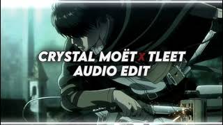 Crystal moët X Tleet edit audio [upl. by Ioyal]