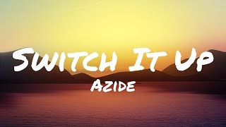 Azide  Switch It Up Bass Boosted [upl. by Sarad]