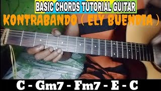 KONTRABANDO  ELY BUENDIA BASIC CHORDS TUTORIAL GUITAR [upl. by Purdy]