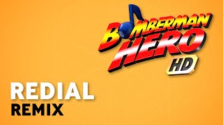 Redial  Chill Remix Bomberman Hero HD by Will Bowerman [upl. by Aisayt387]