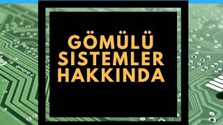 GÖMÜLÜ SİSTEMLER NEDİR [upl. by Aihn]