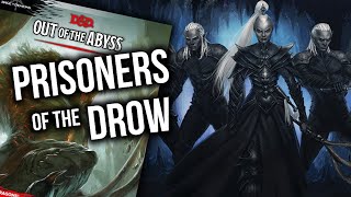 Out of the Abyss DM Guide  Prisoners of the Drow [upl. by Brindle473]