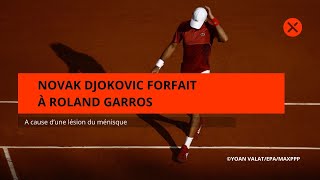 NOVAK DJOKOVIC FORFAIT à ROLAND GARROS [upl. by Nagiem]