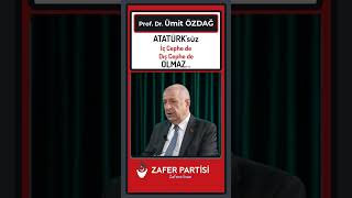 Ümit Özdağ  Atatürksüz İç Cephe de Dış Cephe de olmaz [upl. by Eerrahs267]