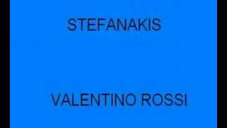 Stefanakis Valentino Rossi [upl. by Pegg587]