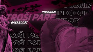 Indodjija  Troši Pare Bass Boosted [upl. by Felton]