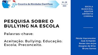 27º ENCONTRO DE ATIVIDADES CIENTÍFICAS  PESQUISA SOBRE O BULLYING NA ESCOLA [upl. by Troy170]