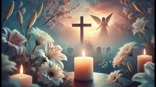 🙏🎹 INSTRUMENTAL music TO PRAY for the DECEASEDFUNERAL [upl. by Certie]