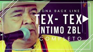 ÍntimoZBL Los Tex Tex  En Vivo  COMPLETO [upl. by Mayram]