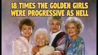 18 Times The Golden Girls Were Progessive As Hell [upl. by Tomasz685]