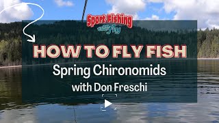 FLY FISHING SPRING CHIRONOMIDS WITH DON FRESCHI [upl. by Secnarf225]