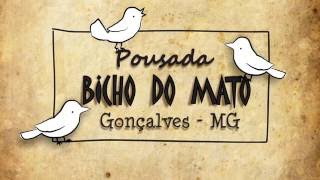 POUSADA BICHO DO MATO  Gonçalves MG [upl. by Drape]