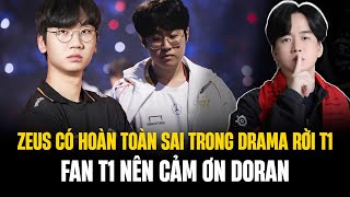 Zeus Có Hoàn Toàn Sai Trong Drama Rời T1 Fan T1 Nên Cảm Ơn Doran [upl. by Elliven491]