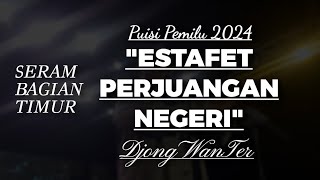 Puisi quotESTAFET PERJUANGAN NEGERIquot By Djong WanTer  Pemekaran Seram Bagian Timur  Abdullah Vanath [upl. by Silma]