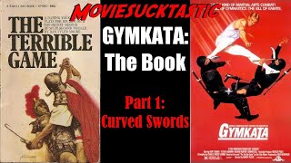 Gymkata the Book Part 1 Curved Swords  Scott reads from The Terrible Game  Moviesucktastic [upl. by Ymor]