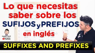 Aprende a identificar los Prefijos y Sufijos para aumentar tu vocabulario en inglés [upl. by Hollis]