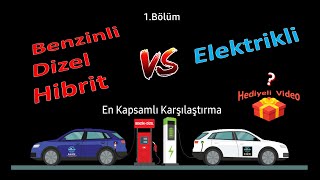 Elektrikli Vs İçten Yanmalı Otomobil En Kapsamlı Karşılaştırma 1 Bölüm [upl. by Ecirtam]