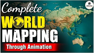 Complete World Mapping  Through Animation  OnlyIAS [upl. by Acquah]