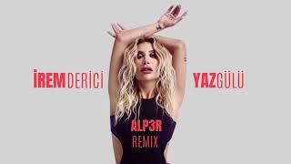 İrem Derici  Yaz Gülü ALP3R Remix afrohouse [upl. by Scotney]