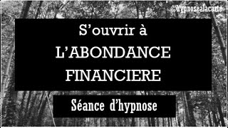 Souvrir à labondance financière Séance dhypnose 19 [upl. by Yspyg619]