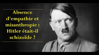 Absence dempathie et misanthropie  Hitler étaitil schizoïde [upl. by Krischer34]