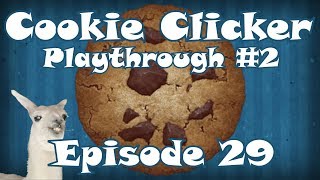 Cookie Clicker Playthrough 2  Episode 29 [upl. by Yrokcaz216]