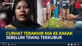 Ngeluh Kurang Enak Badan Curhat Terakhir Nia Gadis Penjual Gorengan ke Kakak sebelum Tewas Terkubur [upl. by Bergstein]