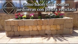 Como hacer una bonitas jardineras con piedra reciclada [upl. by Nylahsoj]