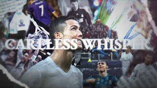 Cristano Ronaldo × Careless Whisper • Edit • Ronaldo Edit  football footballedit [upl. by Barthel911]