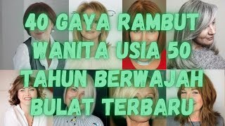 Gaya Rambut Wanita Usia 50 Tahun Berwajah Bulat [upl. by Krys317]